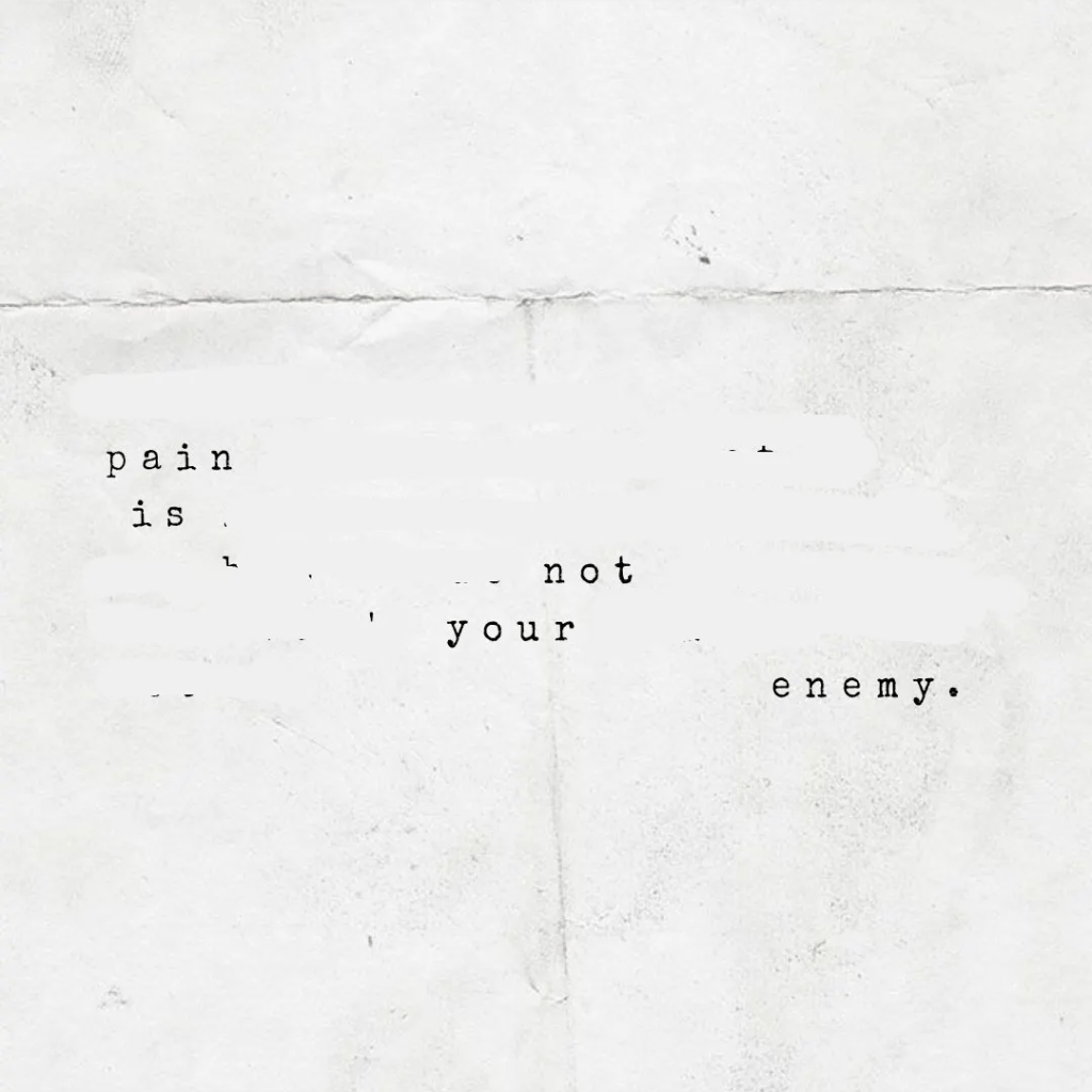 pain is not your enemy